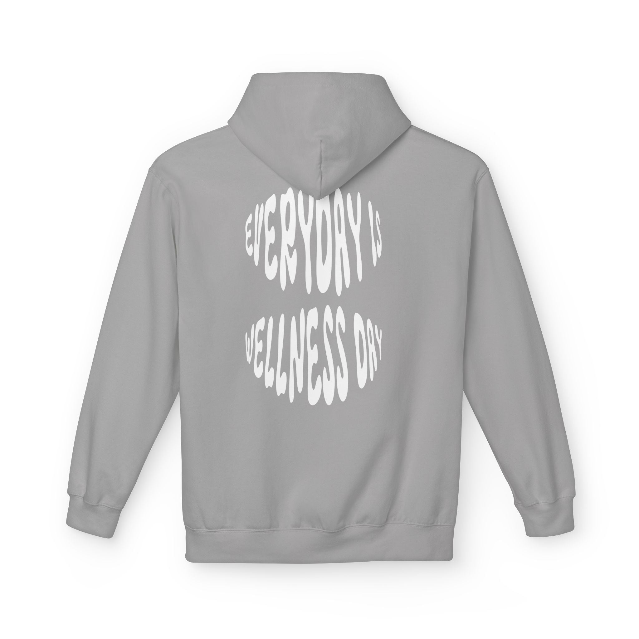 EVERYDAY IS WELLNESS DAY HOODIE