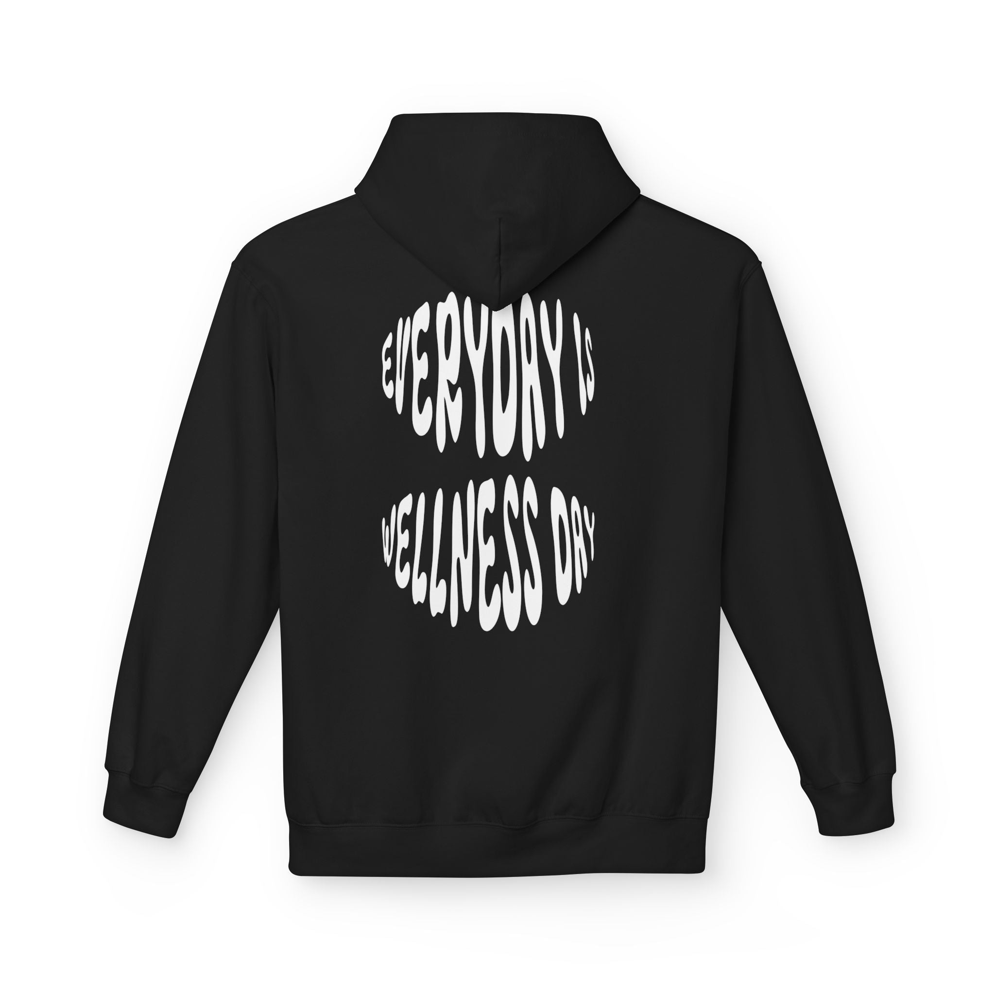 EVERYDAY IS WELLNESS DAY HOODIE